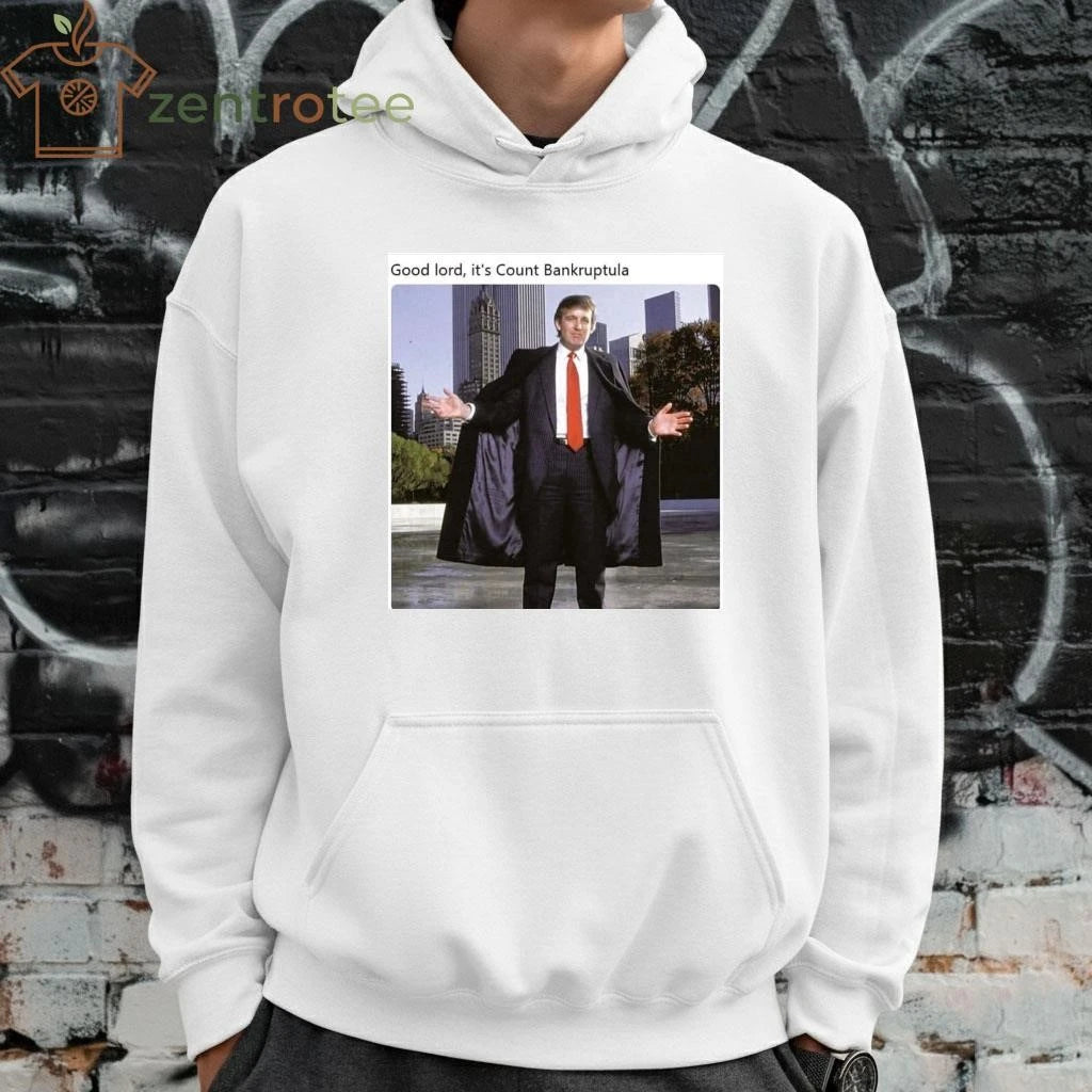 Original Good lord, it’s Count Bankruptula Trump tee
