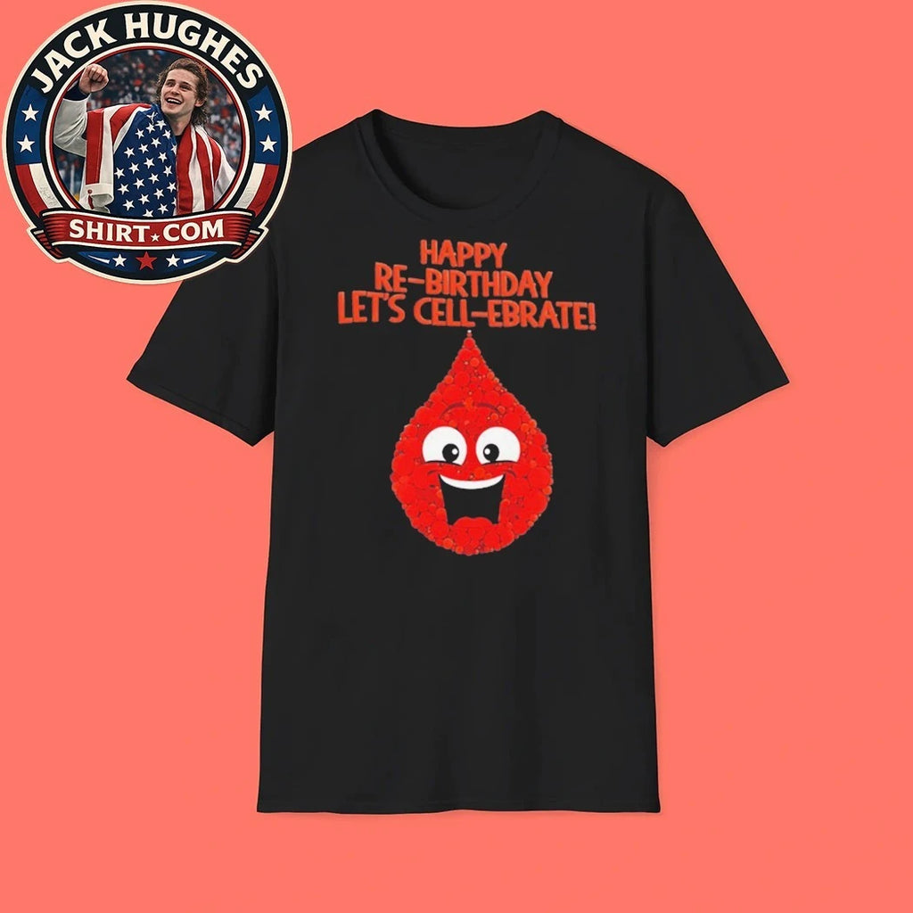 Original Happy Re Birthday Let’s Cell Ebrate Women Shirt