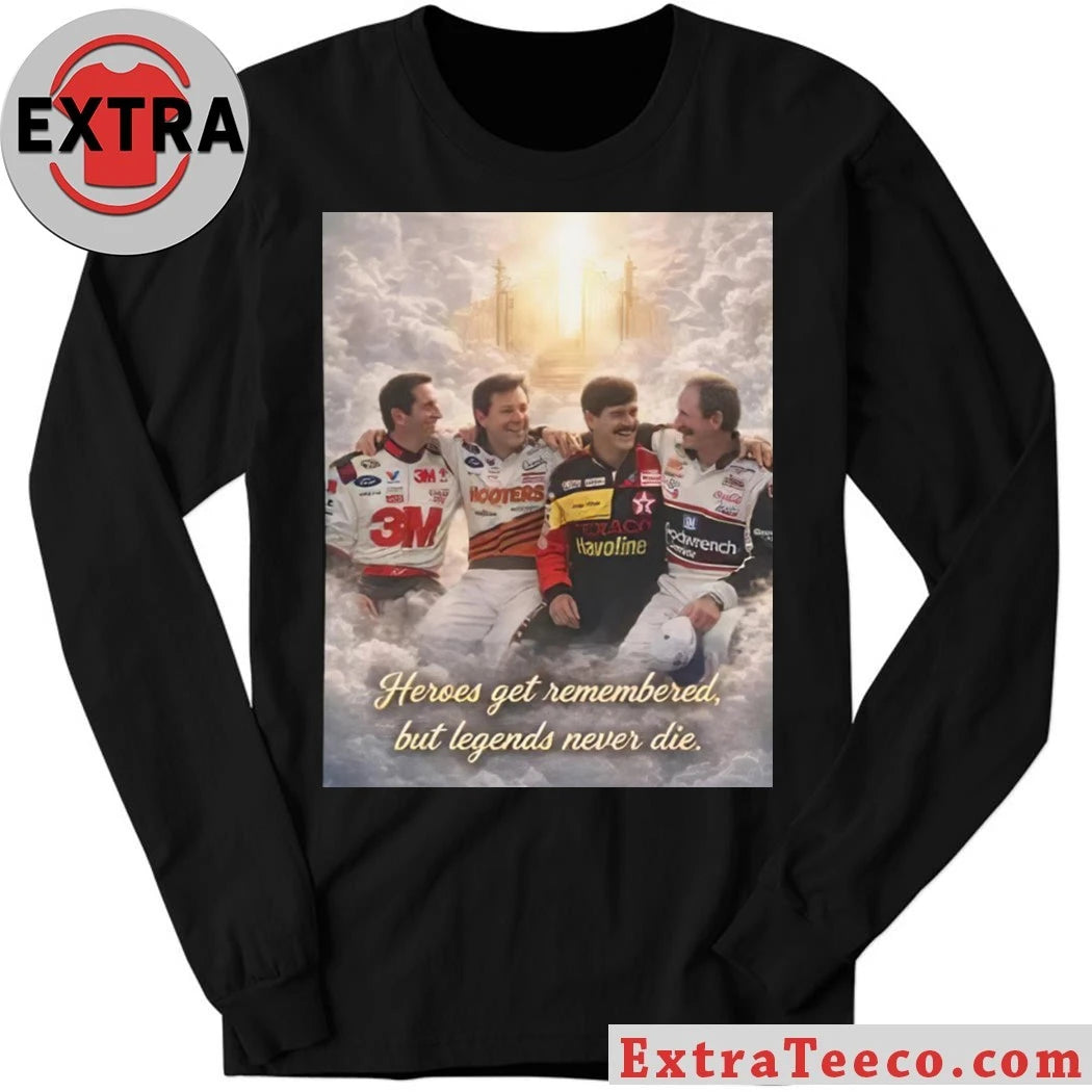 Original Heroes Get Remembered But Legends Never Die Shirt