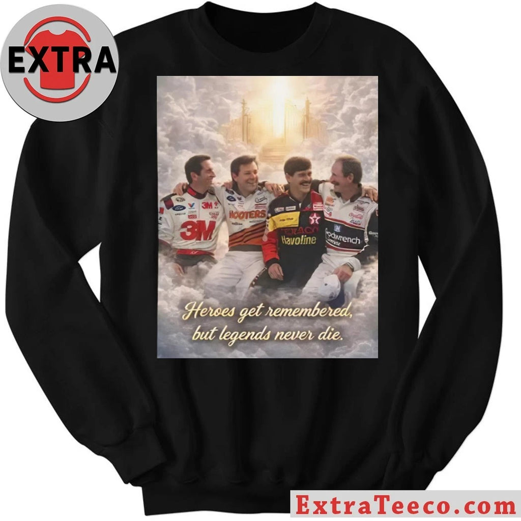 Original Heroes Get Remembered But Legends Never Die Shirt