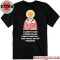 Original I Came To Give Presents And Punch Heretics, And I’m All Out Of Presents T-Shirt