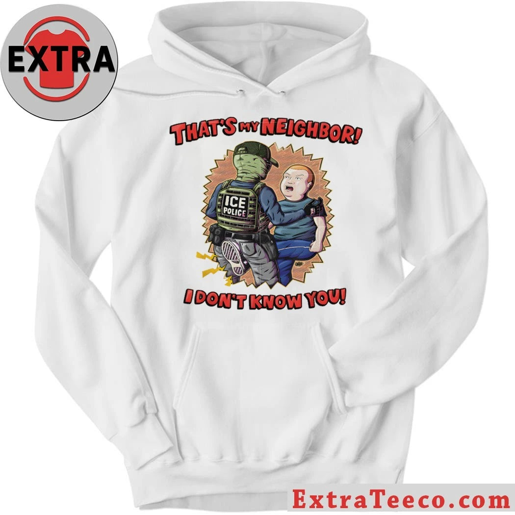 Original Ice Police That’s My Neighbor I Don’t Know You Shirt
