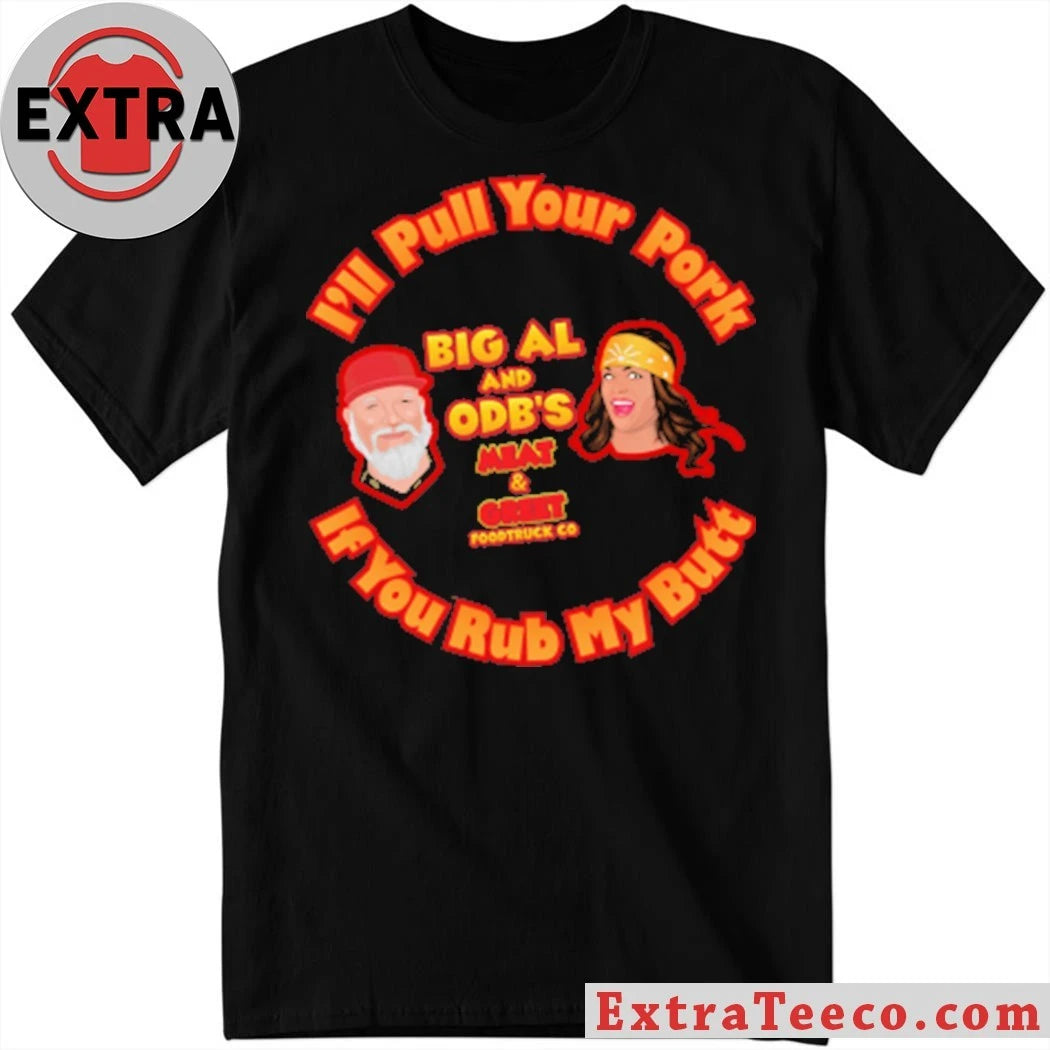 Original I’ll Pull Your Pork ’26 If You Rub My Butt Shirt