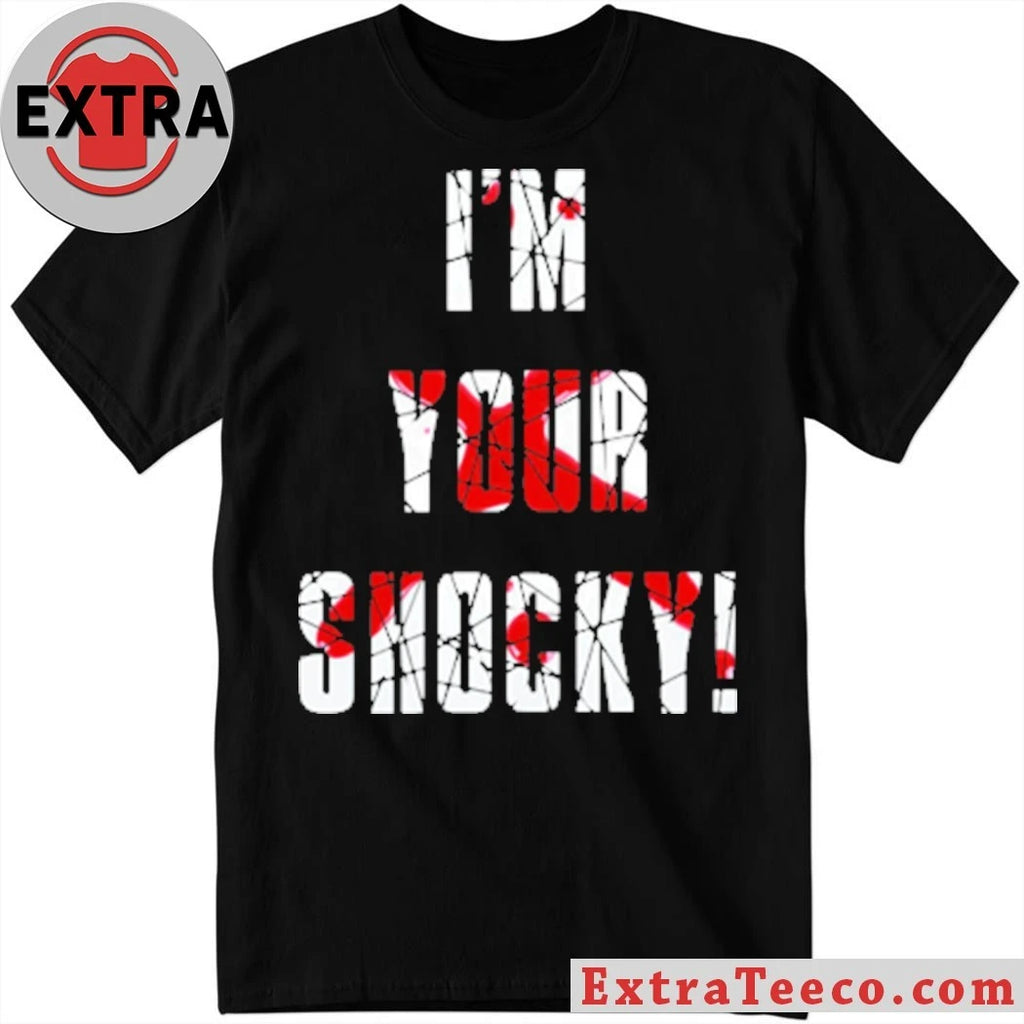 Original I’m Your Shocky Shirt