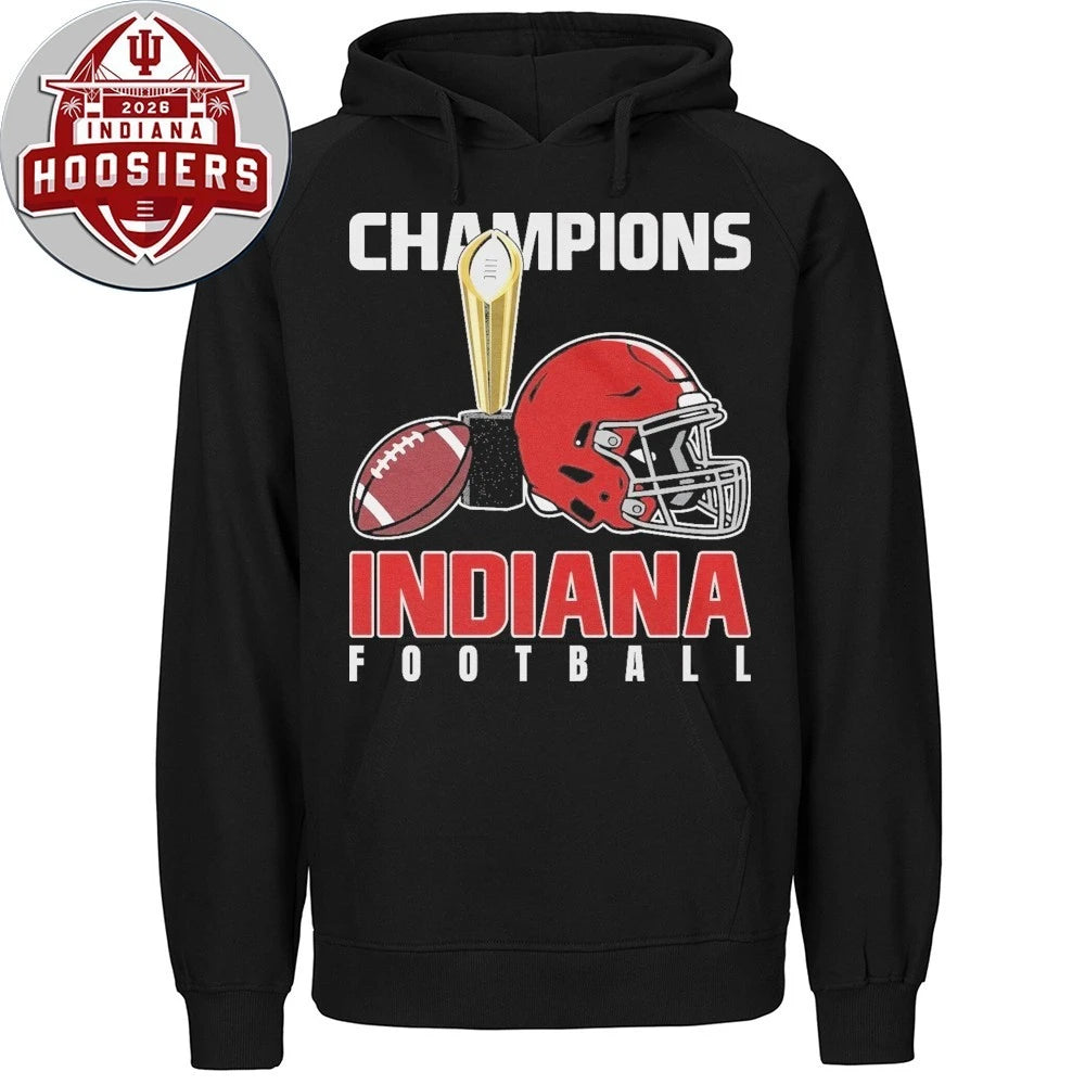 Original Indiana Football Champions Cup And Helmet 2026 Hoodie Shirt