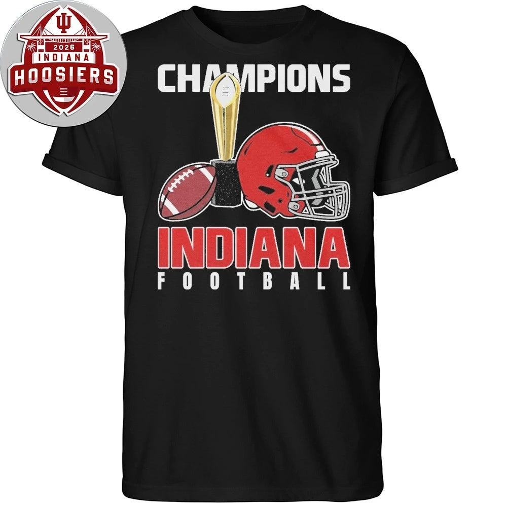 Original Indiana Football Champions Cup And Helmet 2026 Hoodie Shirt
