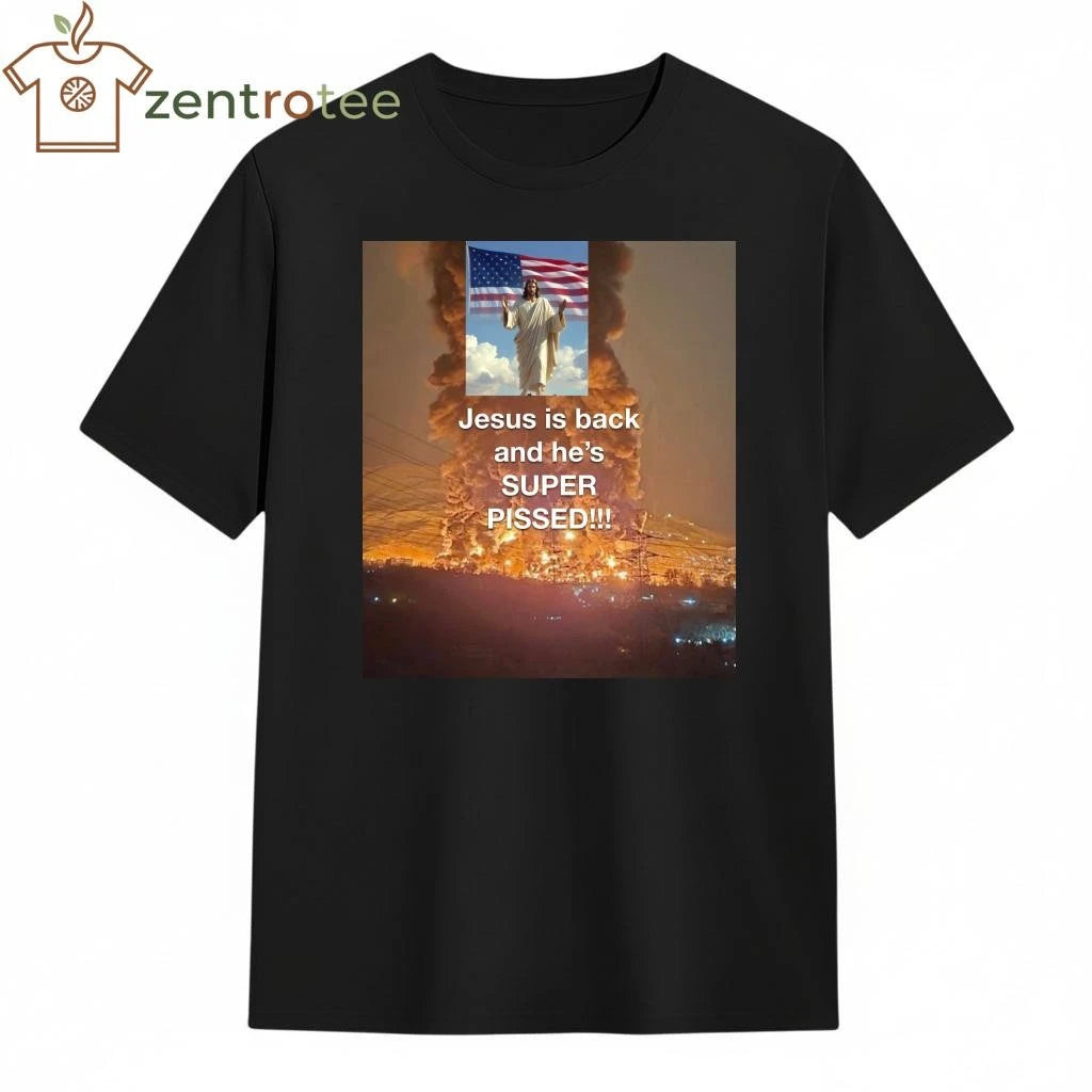 Original Jesus is back and he’s super pissed tee