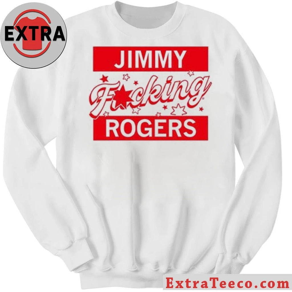 Original Jimmy Fucking Rogers Shirt