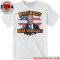 Original Joe Biden We Finally Beat Medicare American Flag Shirt