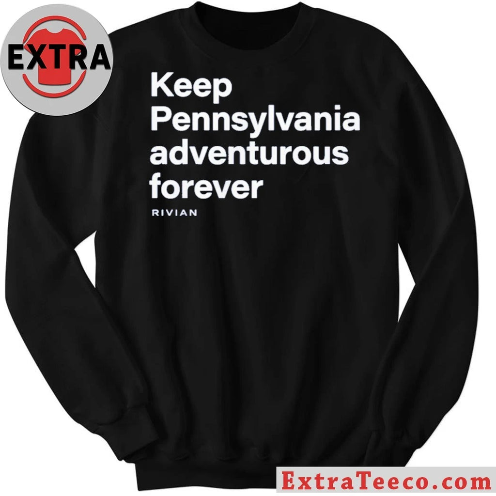 Original Keep Pennsylvania Adventurous Forever T-Shirt