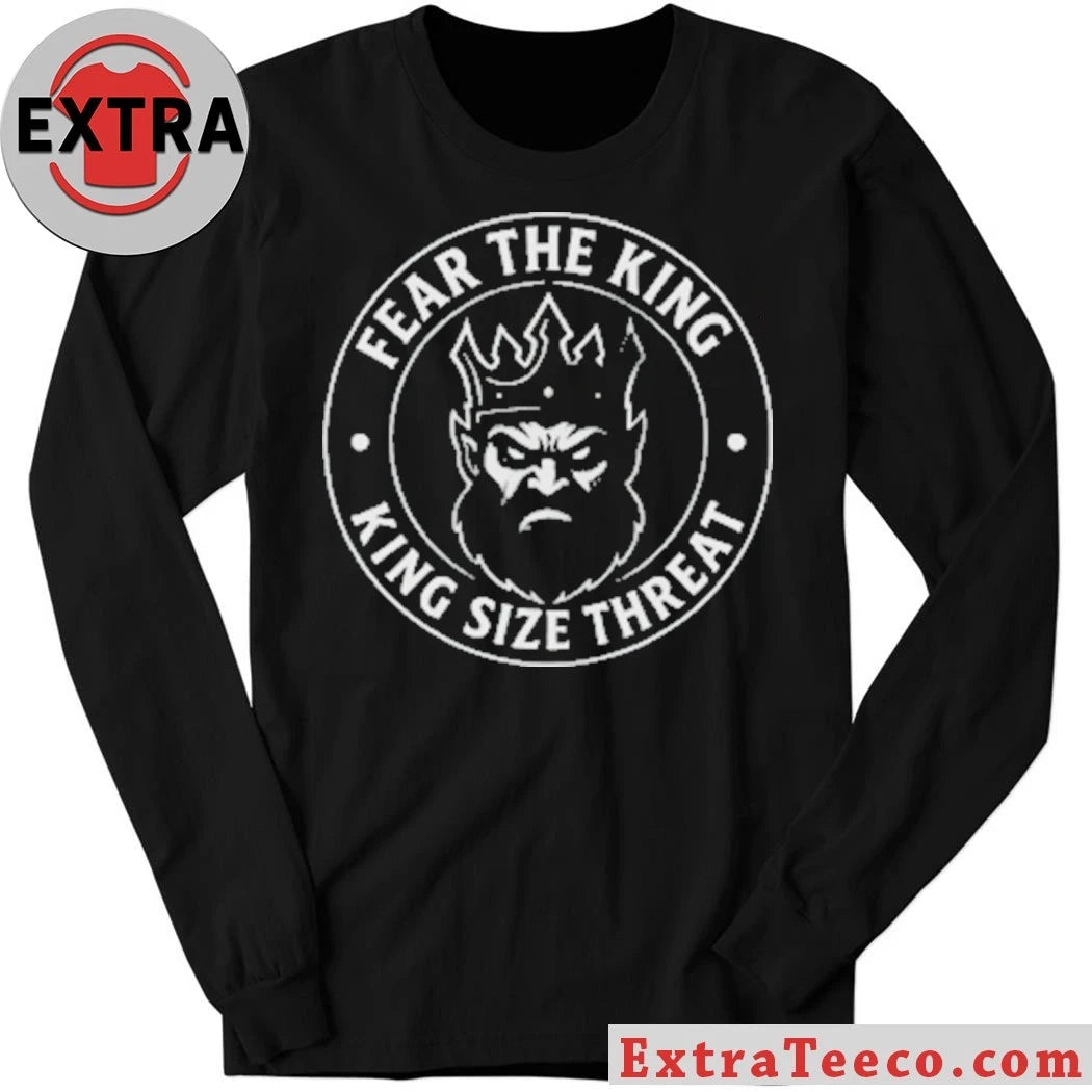 Original King Logo Fear The King King Size Threat Shirt