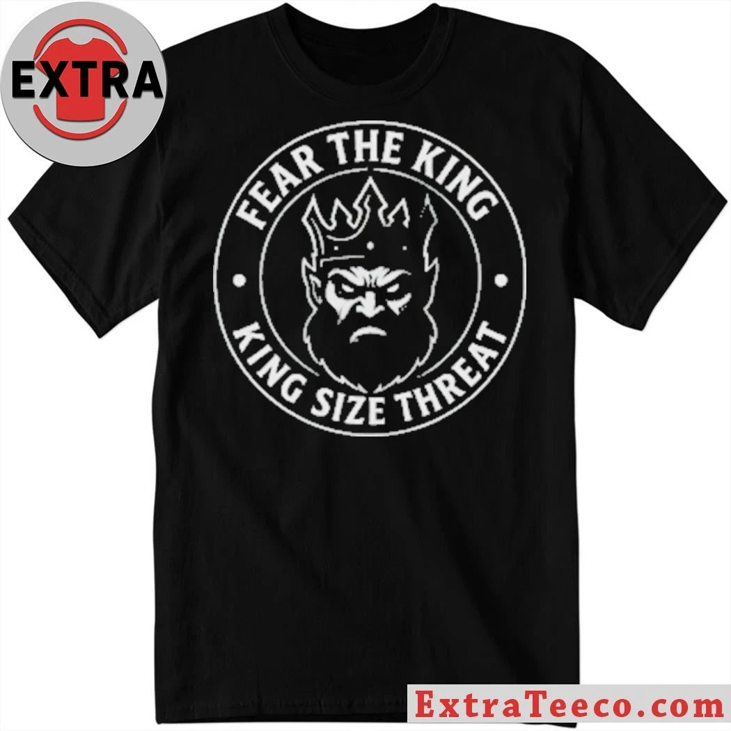 Original King Logo Fear The King King Size Threat Shirt