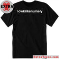 Original Lowkirkenuinely Shirt