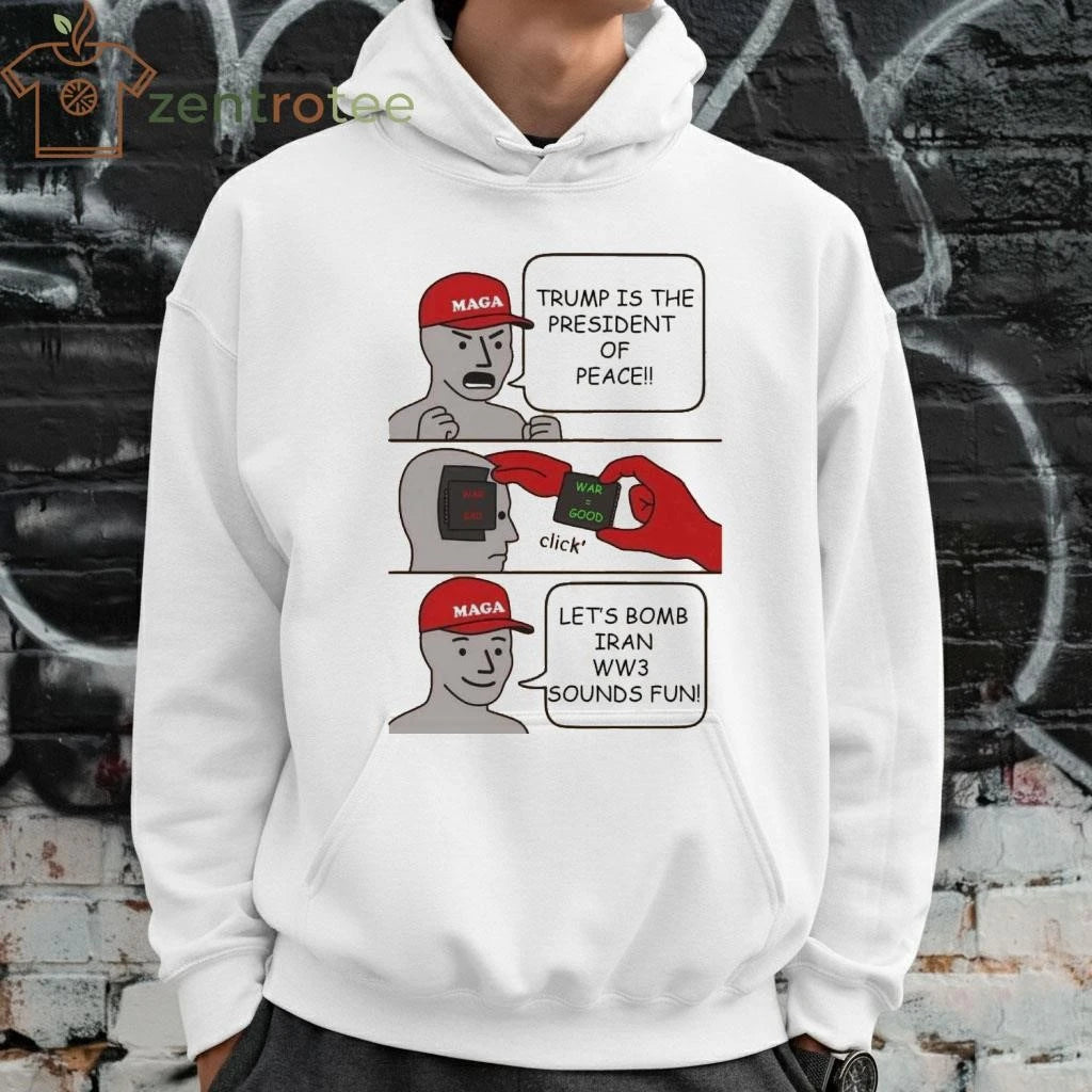 Original MAGA Trump is the president of peace War = good Let’s bomb Iran WW3 sounds fun tee