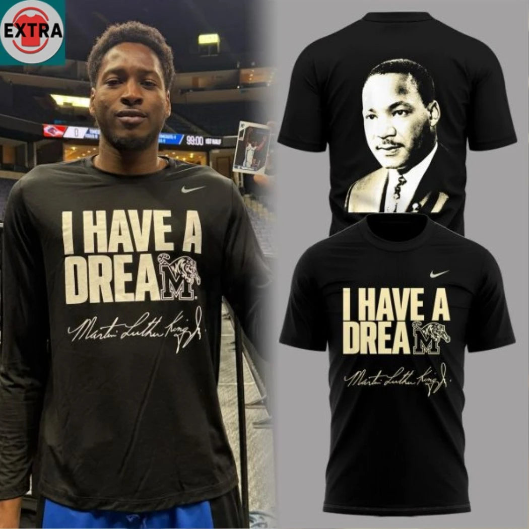 Original Memphis Tigers Martin Luther King Jr. 2026 Day A Dream Hoodie T-Shirt