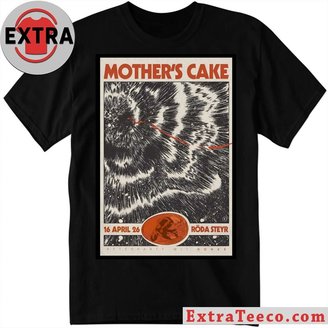 Original Mother’s Cake Roda Steyr, Austria April 26 2026 Poster Shirt