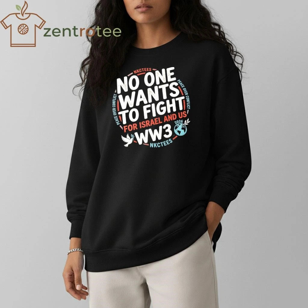 Original Nkctees No One Wants To Fight for Israel and US WW3 circle shirt