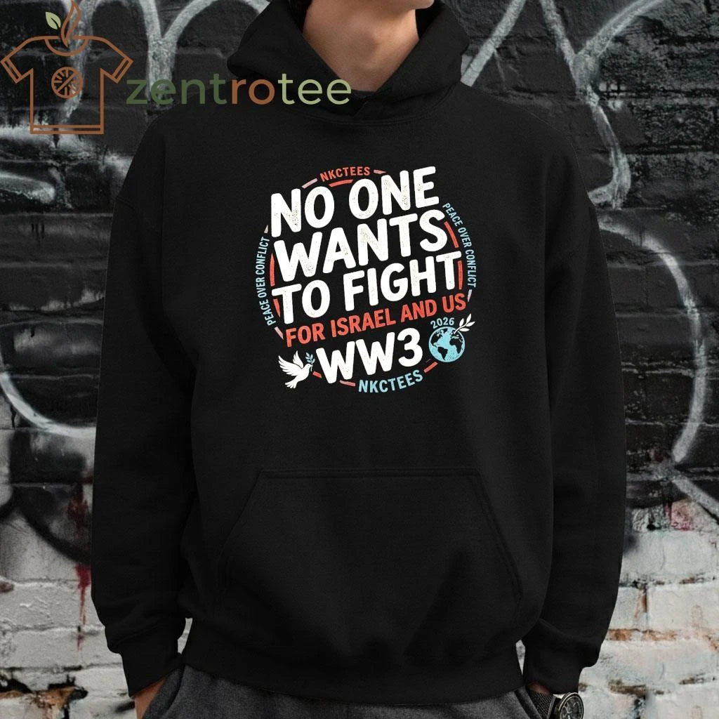Original Nkctees No One Wants To Fight for Israel and US WW3 circle shirt