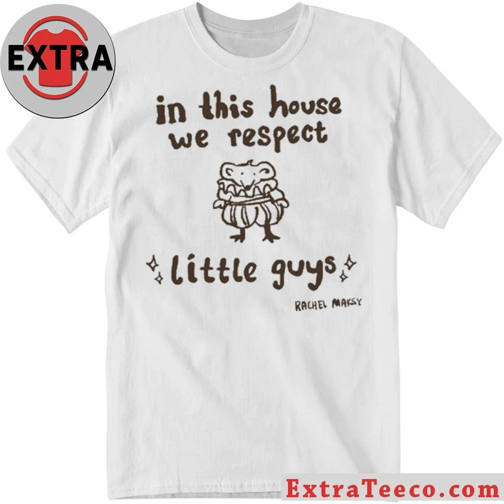 Original Rachel Maksy Little Guy Shirt