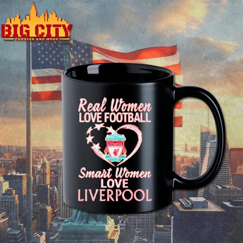 Original Real Women Love Football Smart Women Love Liverpool Shirt