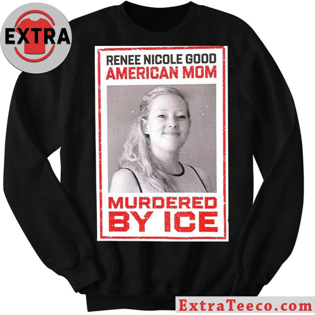 Original Renee Nicole Good American Mom Murdered By Ice Shirt