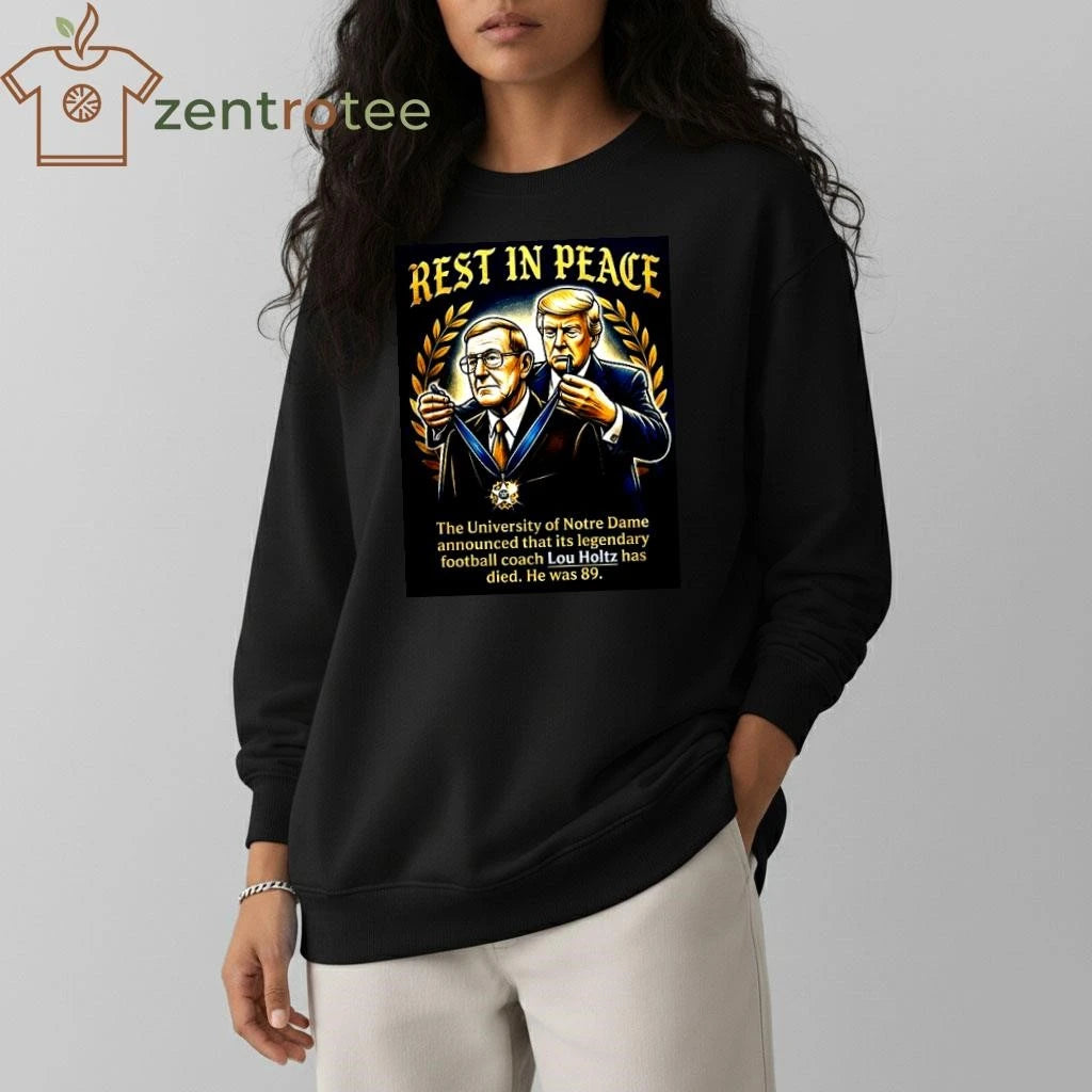 Original Rest In Peace Lou Holtz 1937-2026 Notre Dame Football Legend Presidential Medal Trump shirt