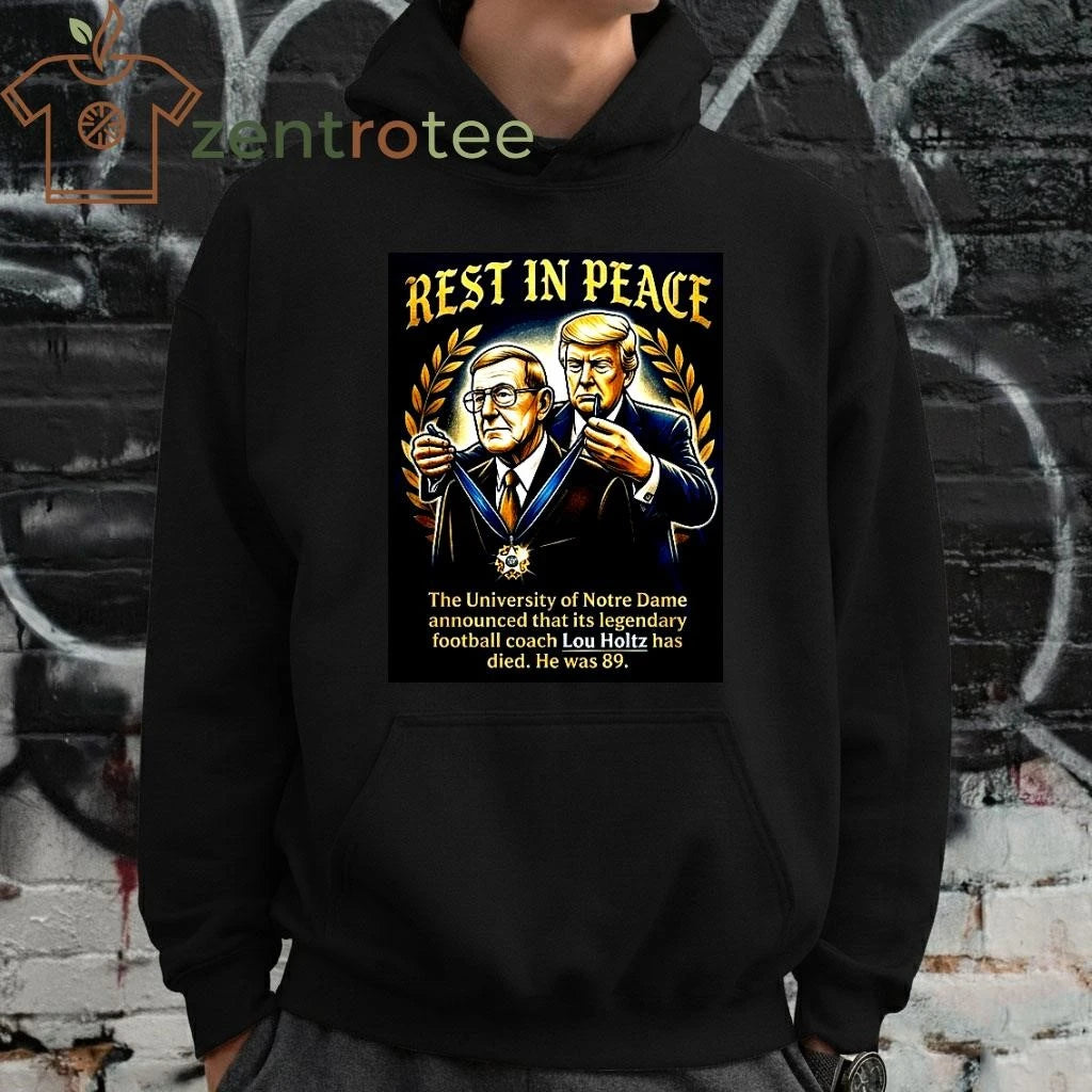Original Rest In Peace Lou Holtz 1937-2026 Notre Dame Football Legend Presidential Medal Trump shirt
