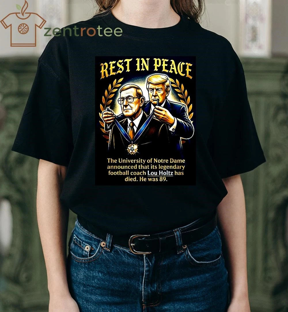 Original Rest In Peace Lou Holtz 1937-2026 Notre Dame Football Legend Presidential Medal Trump shirt