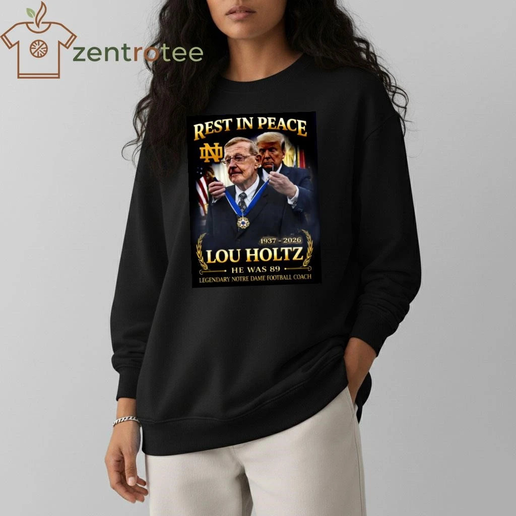 Original Rest In Peace Lou Holtz 1937-2026 Notre Dame Legend Presidential Medal Trump Tribute shirt