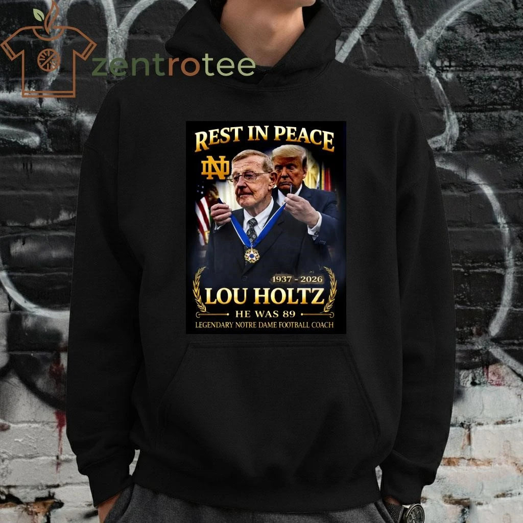 Original Rest In Peace Lou Holtz 1937-2026 Notre Dame Legend Presidential Medal Trump Tribute shirt