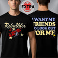 Original Rornasteelix Rebuilder I Want My Friends To Look Out For Me Two Sided Shirt