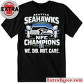 Original Seahawks NFC Championship We Did Not Care Logo T-Shirt