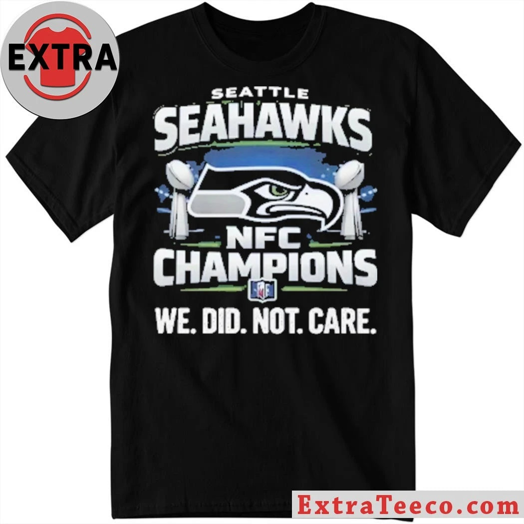 Original Seahawks NFC Championship We Did Not Care Logo T-Shirt