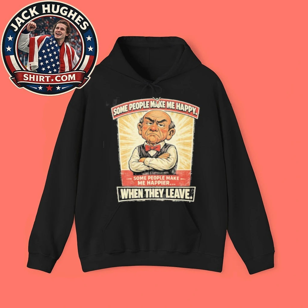 Original Some People Make Me Happier When They Leave Grumpy Man Shirt