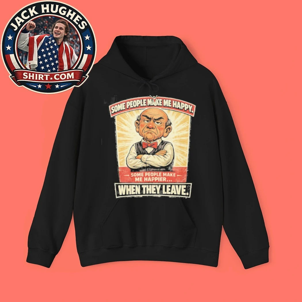 Original Some People Make Me Happier When They Leave Grumpy Man Shirt