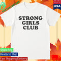 Original Strong Girls Club Women’s Shirt