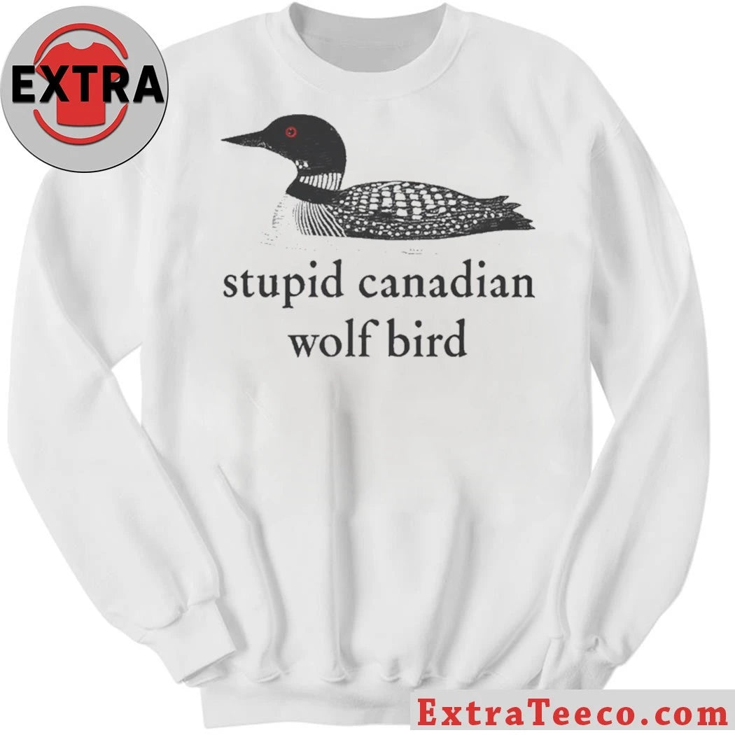 Original Stupid Canadian Wolf Bird Common loon Shirt