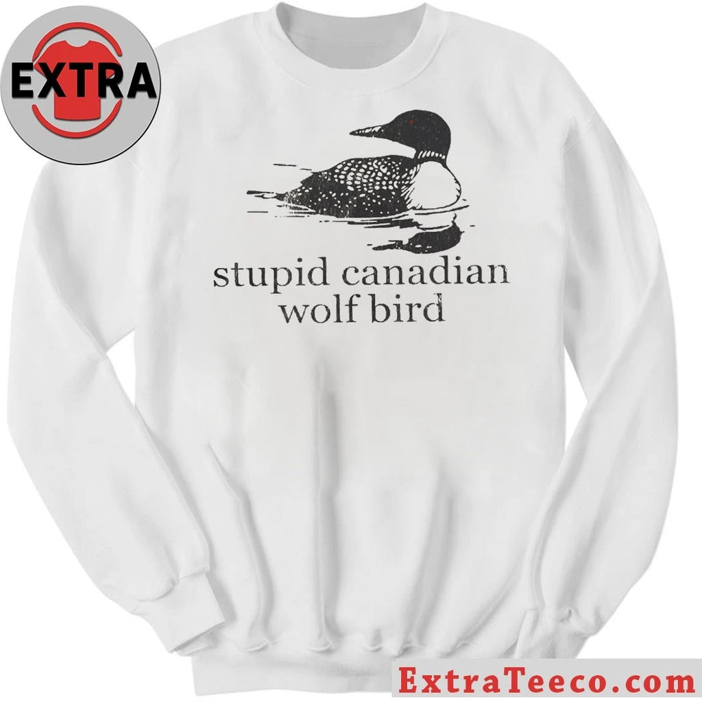 Original Stupid Canadian Wolf Bird Great Northern Diver Shirt