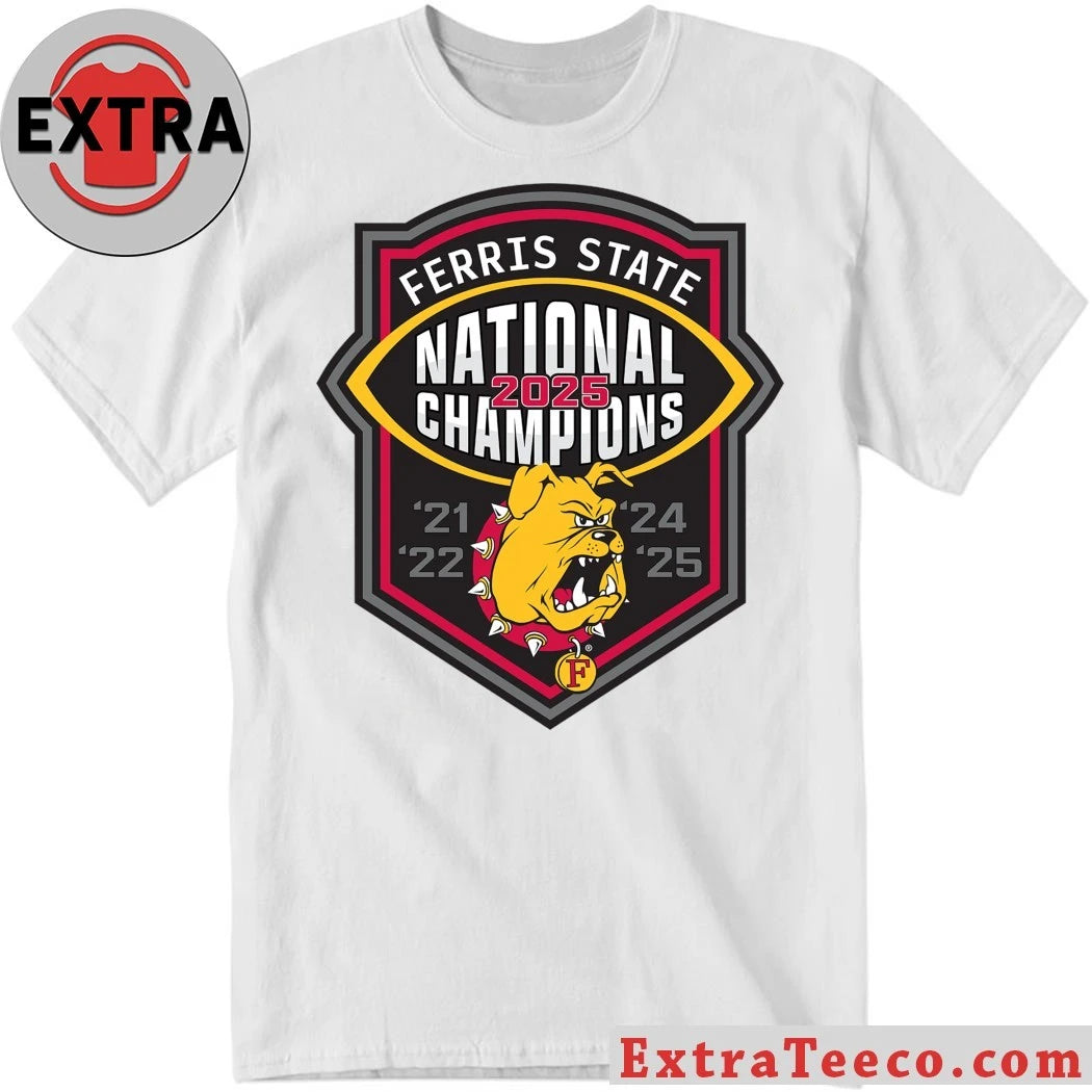 Original The Ferris State Bulldogs, who won their fourth NCAA Division II national championship in five years Shirt