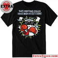 Original This Meeting Could Have Been a Fist Fight Raccoon Shirt
