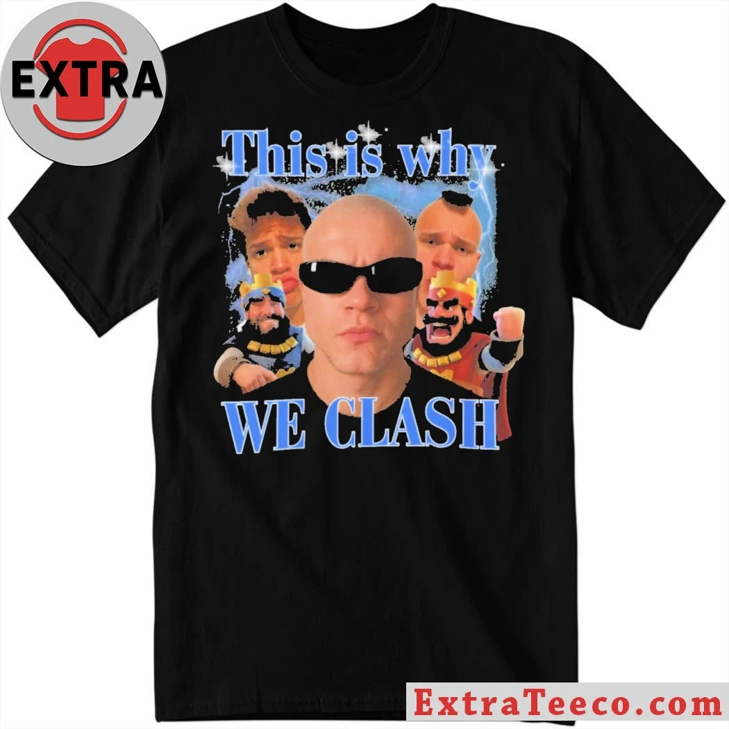 Original This is Why We Clash Jynxzi Twitch streamer Jynxzi and the mobile game Clash Royale Shirt