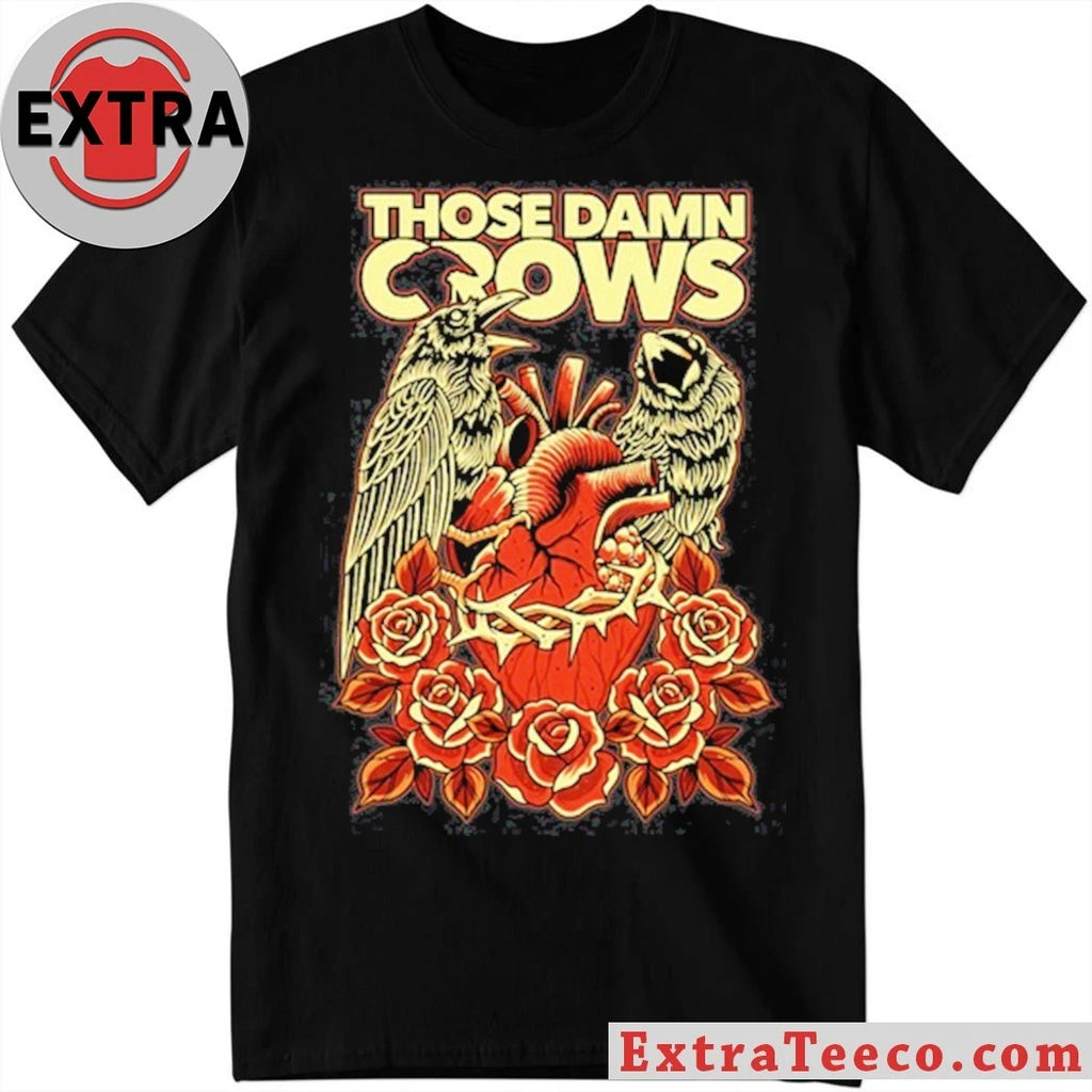 Original Those Damn Crows Heart &amp; Roses Crow Shirt