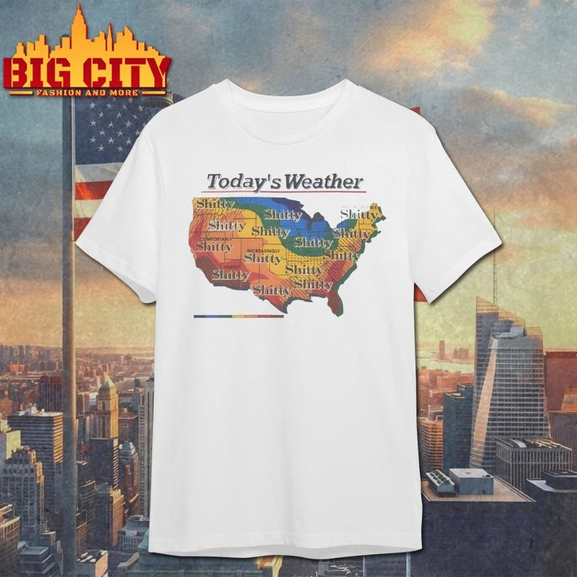 Original Today’s Weather Shitty Weather T-Shirt
