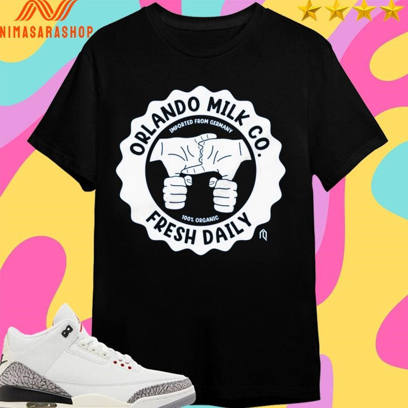 Orlando Milk Co Fresh Daily Imported From Germany 100 Organic Shirts