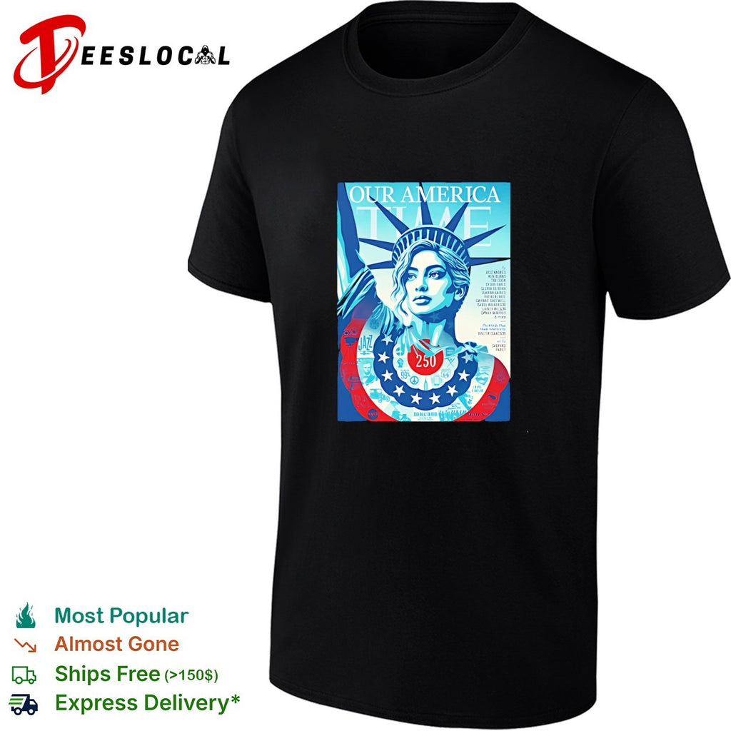 Our America Time Magazine July 6 2026 shirt