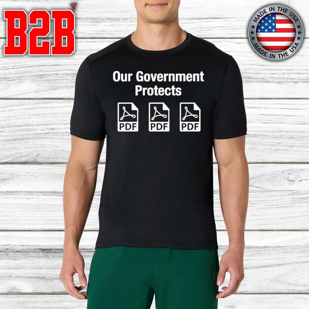 Our Government Protects Pdf Files Shirt