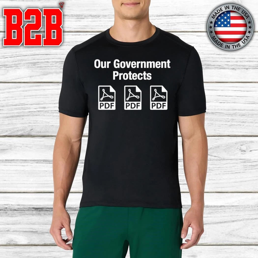 Our Government Protects Pdf Files Shirt