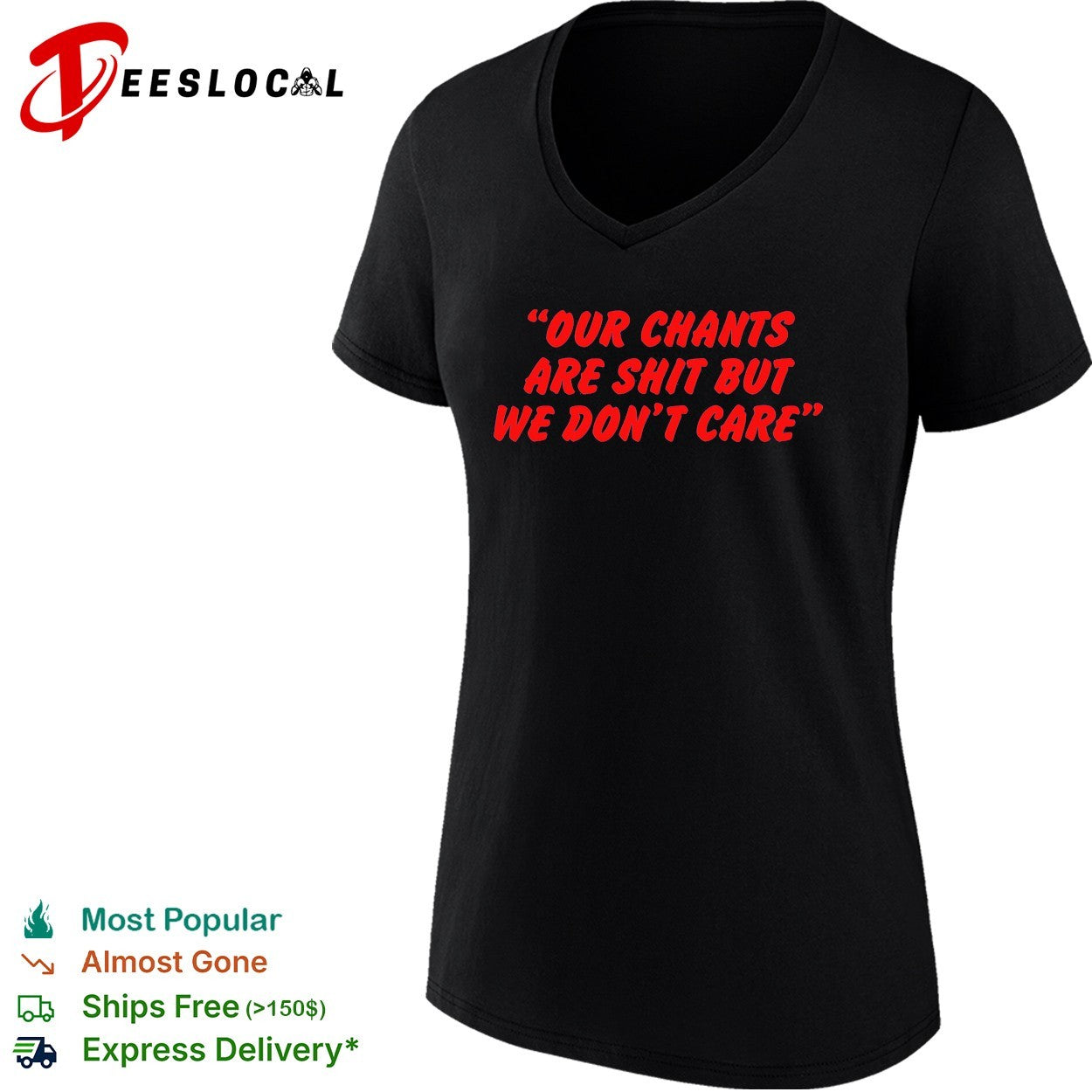 Our chants are shit but we don’t care soccer shirt