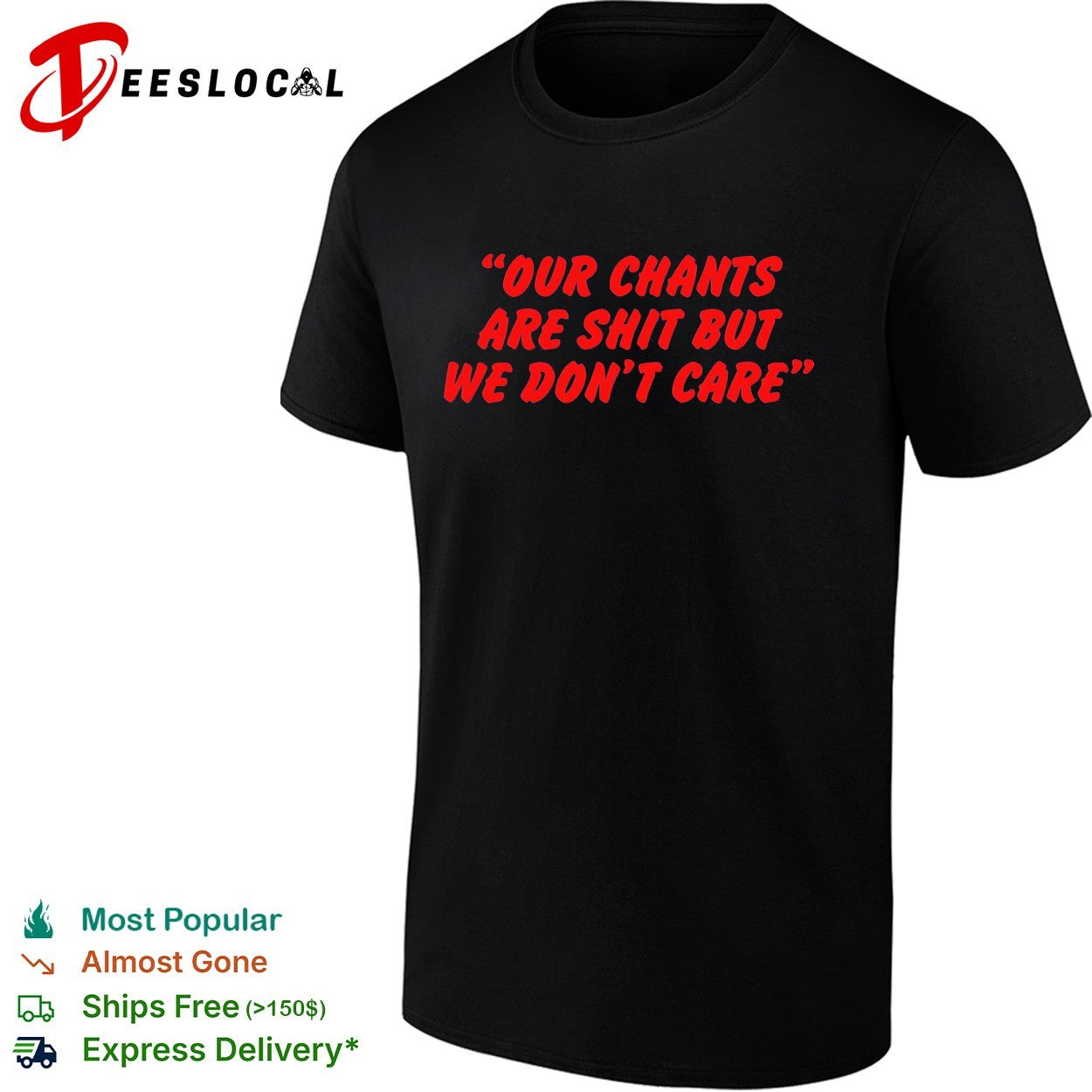 Our chants are shit but we don’t care soccer shirt