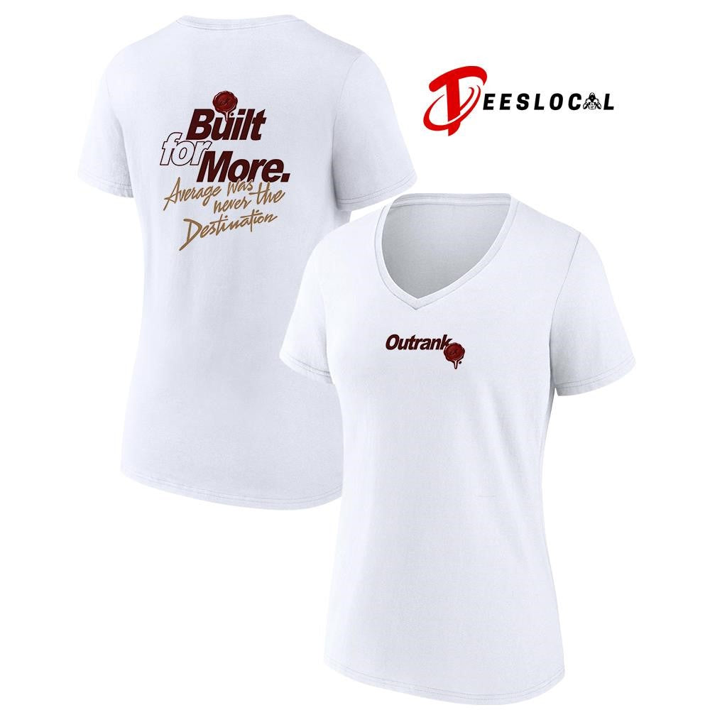 Outrank built for more average was never the destination shirt